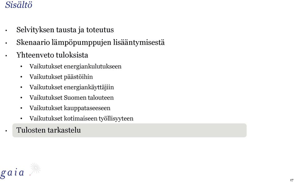 Vaikutukset päästöihin Vaikutukset energiankäyttäjiin Vaikutukset Suomen