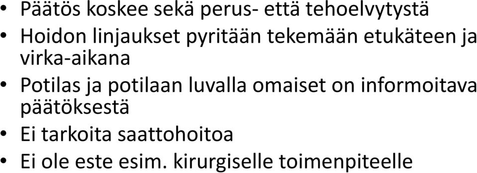 Potilas ja potilaan luvalla omaiset on informoitava