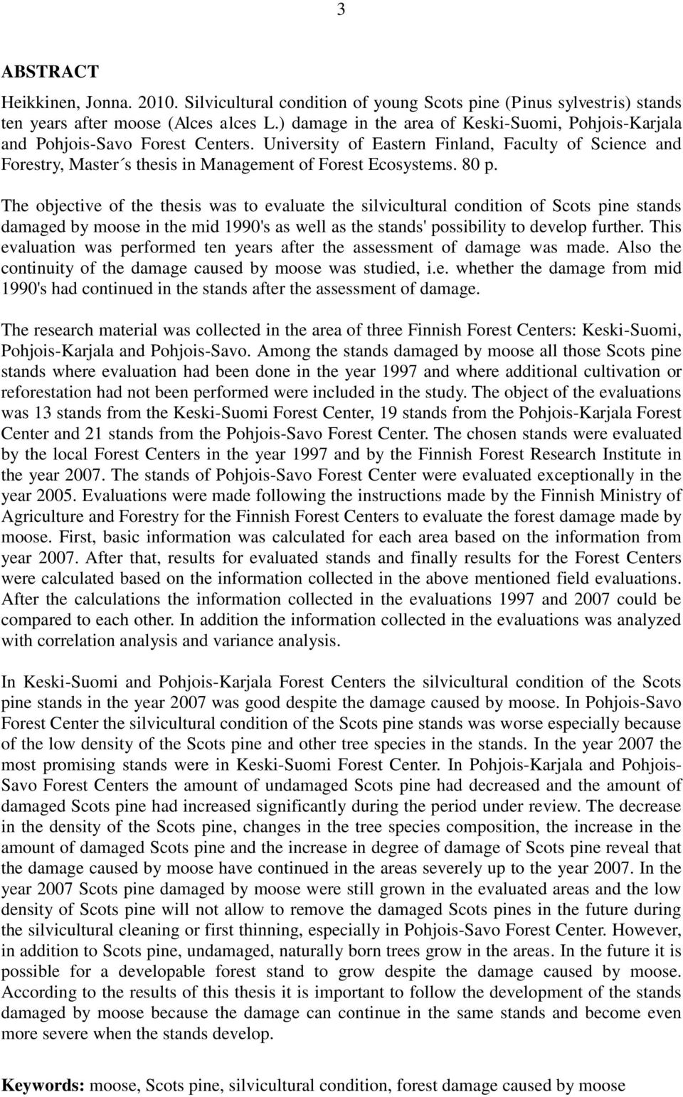 University of Eastern Finland, Faculty of Science and Forestry, Master s thesis in Management of Forest Ecosystems. 80 p.