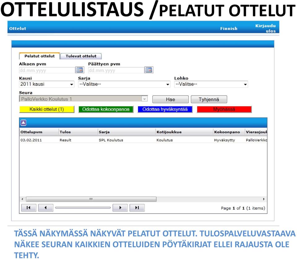 TULOSPALVELUVASTAAVA NÄKEE SEURAN