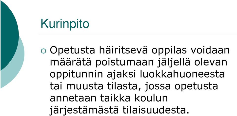 ajaksi luokkahuoneesta tai muusta tilasta, jossa