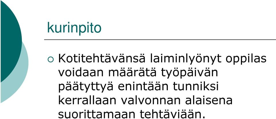 päätyttyä enintään tunniksi kerrallaan