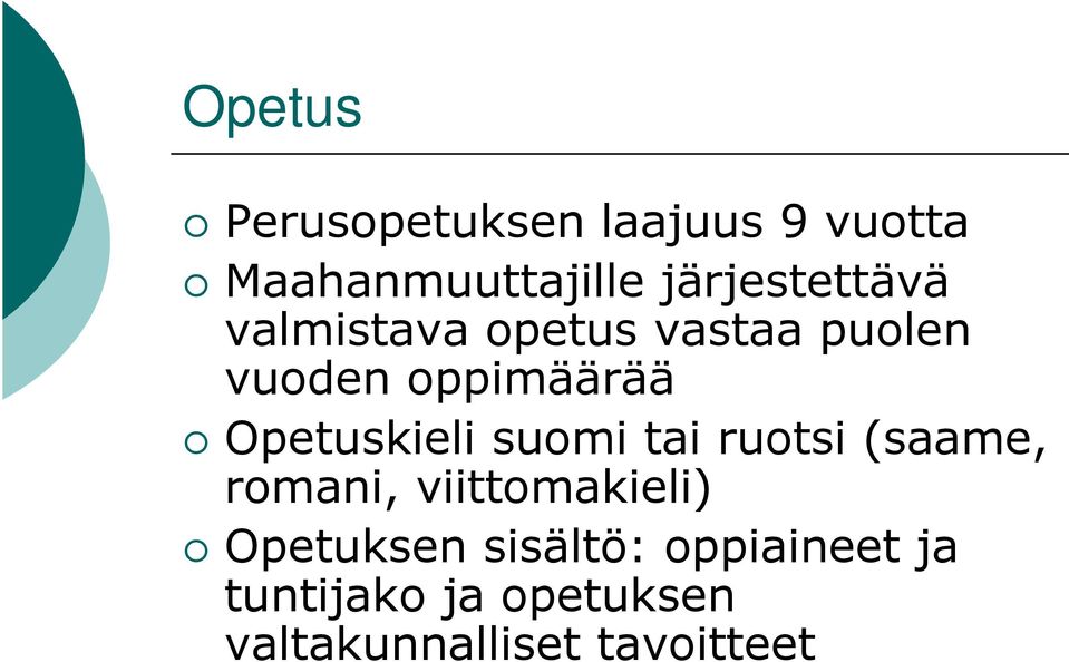 Opetuskieli suomi tai ruotsi (saame, romani, viittomakieli)