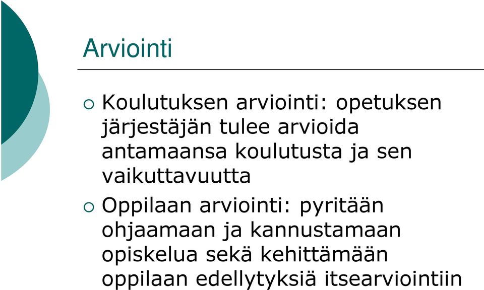 Oppilaan arviointi: pyritään ohjaamaan ja kannustamaan