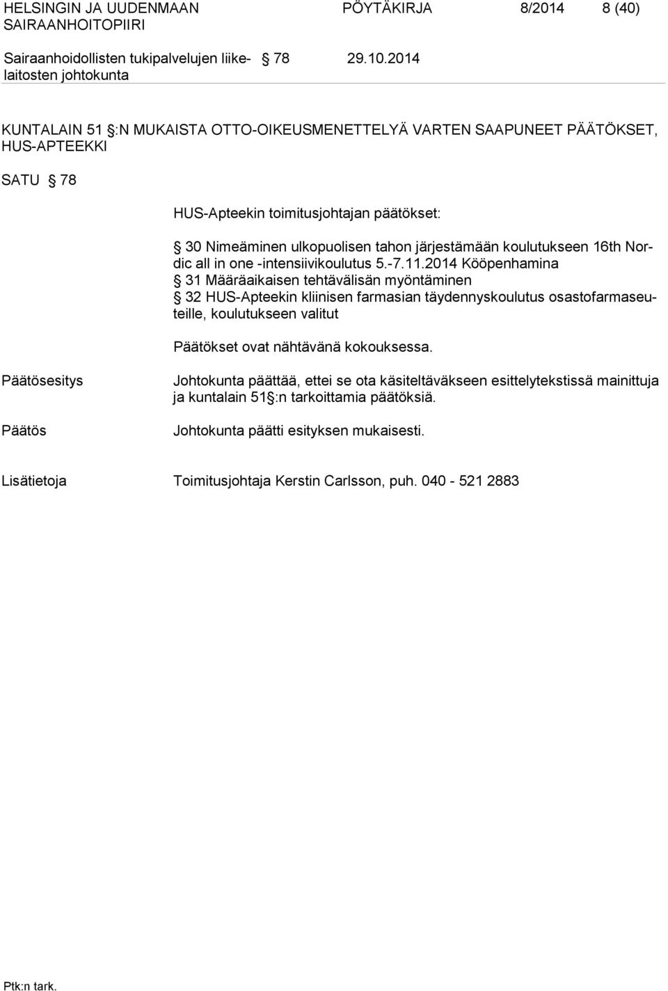 koulutukseen 16th Nordic all in one -intensiivikoulutus 5.-7.11.