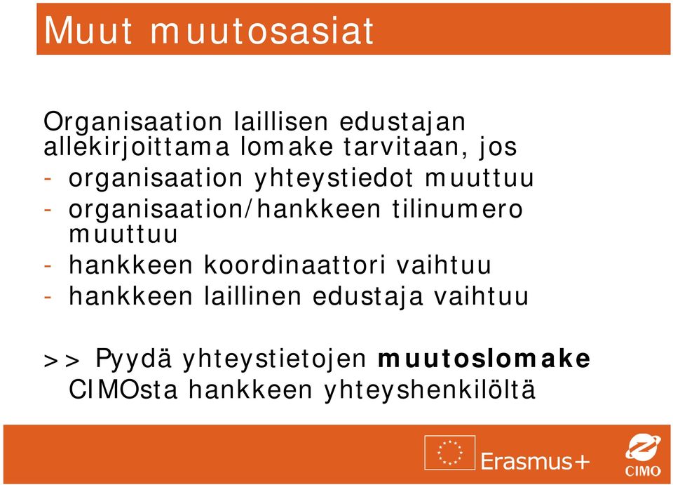 tilinumero muuttuu - hankkeen koordinaattori vaihtuu - hankkeen laillinen