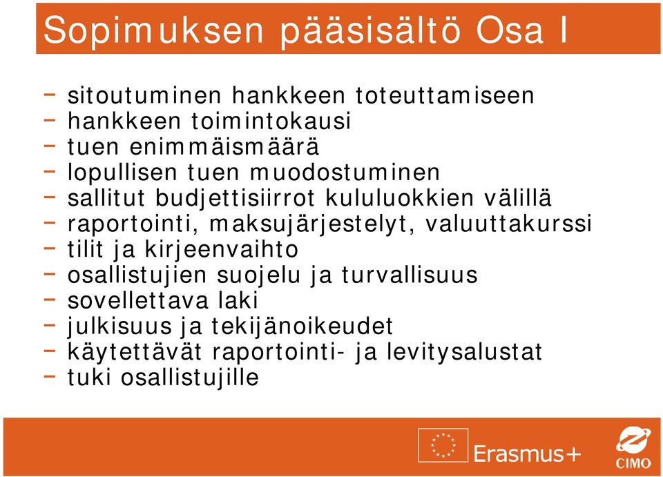 raportointi, maksujärjestelyt, valuuttakurssi tilit ja kirjeenvaihto osallistujien suojelu ja