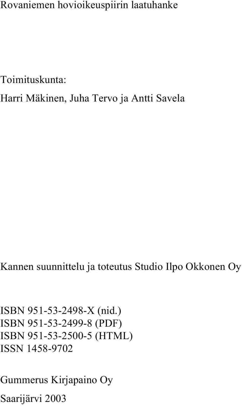 Okkonen Oy ISBN 951-53-2498-X (nid.