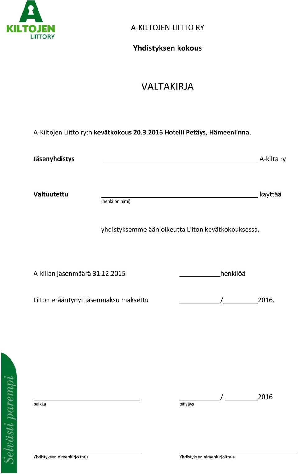 Liiton kevätkokouksessa. A-killan jäsenmäärä 31.12.