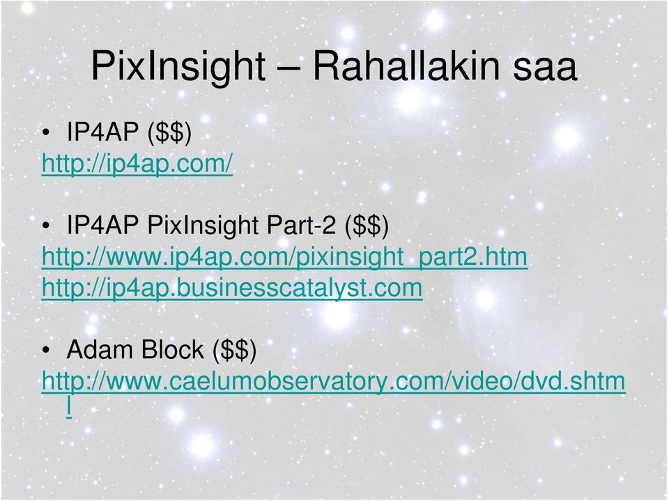 com/pixinsight_part2.htm http://ip4ap.businesscatalyst.