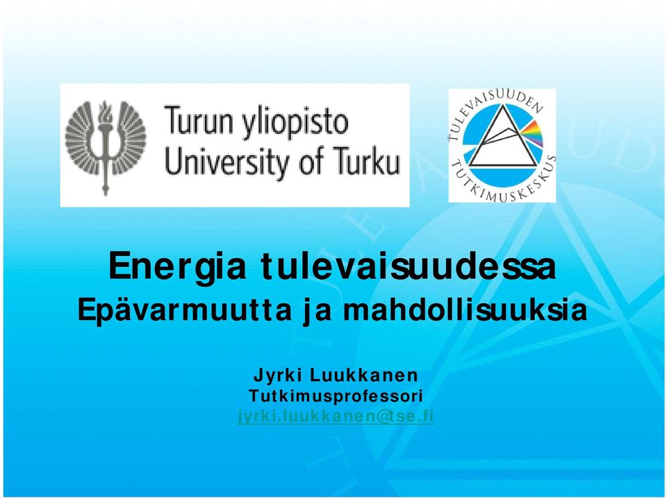 mahdollisuuksia Jyrki