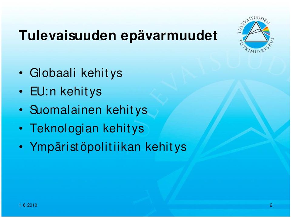 Suomalainen kehitys Teknologian