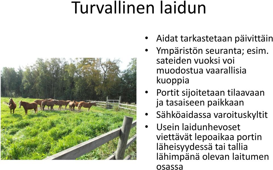 tilaavaan ja tasaiseen paikkaan Sähköaidassa varoituskyltit Usein