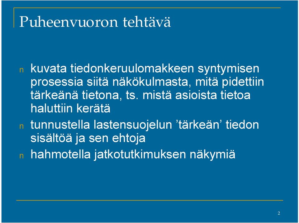 mistä asioista tietoa haluttiin kerätä tunnustella lastensuojelun