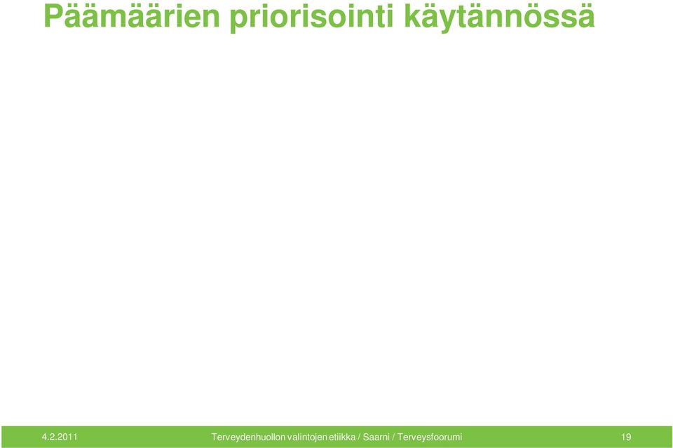 oikeudenmukaisuus Terveyden ja hyvinvoinnin monia määritelmiä Biolääketieteellinen normaalius Toimintakyky Hyvinvointi, ei vain