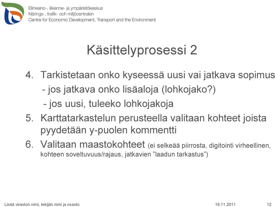 ) - jos uusi, tuleeko lohkojakoja 5.