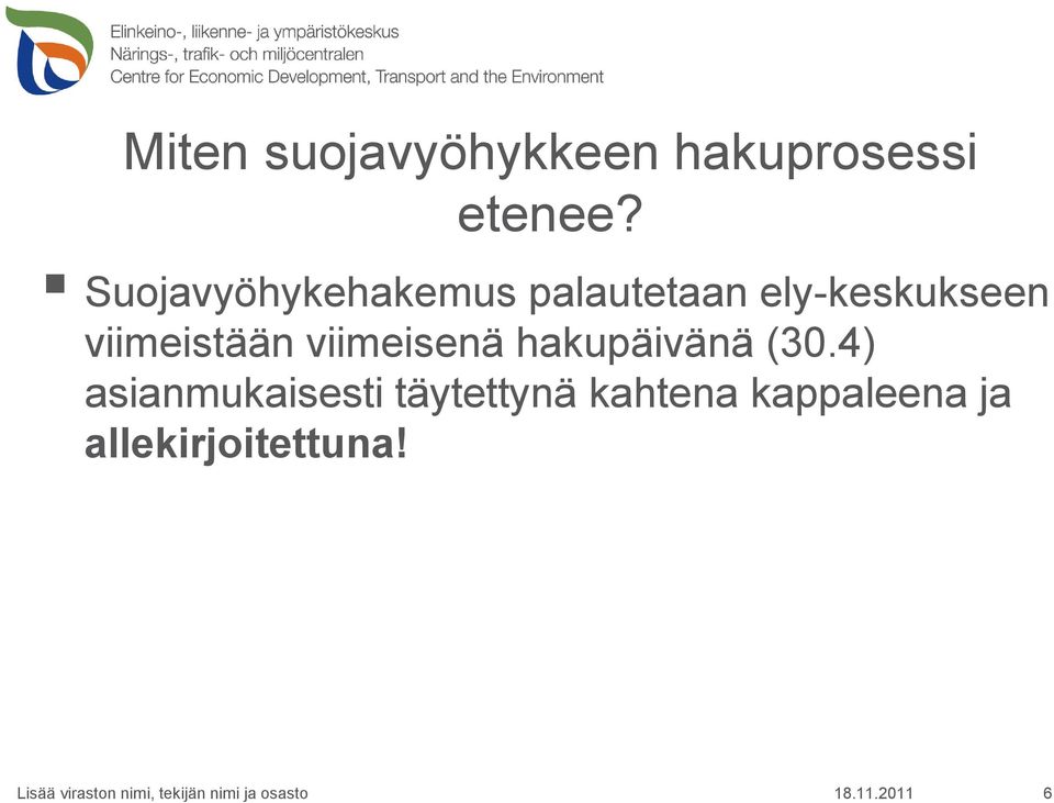 viimeistään viimeisenä hakupäivänä (30.