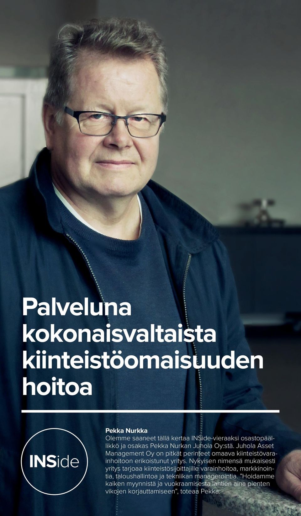 Juhola Asset Management Oy on pitkät perinteet omaava kiinteistövarainhoitoon erikoistunut yritys.