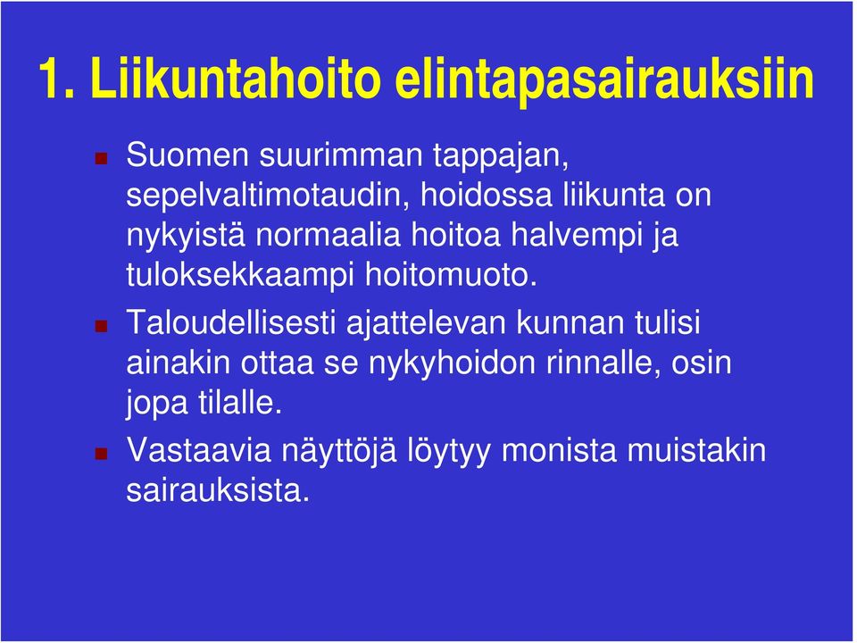 tuloksekkaampi hoitomuoto.