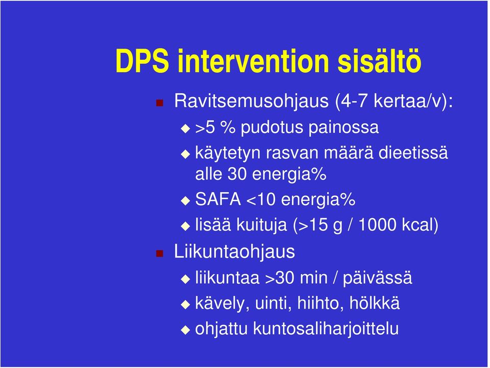 energia% lisää kuituja (>15 g / 1000 kcal) Liikuntaohjaus liikuntaa