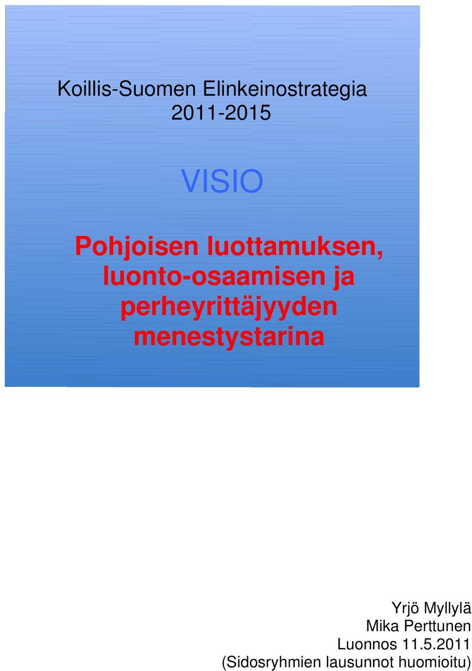 perheyrittäjyyden menestystarina Yrjö Myllylä Mika