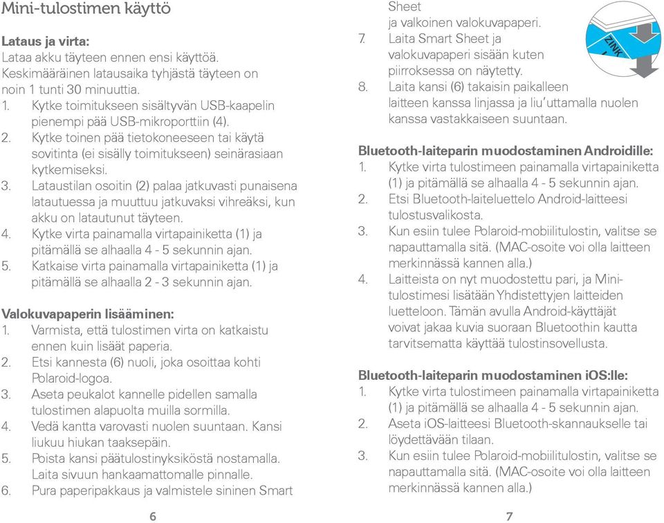 Kytke toinen pää tietokoneeseen tai käytä sovitinta (ei sisälly toimitukseen) seinärasiaan kytkemiseksi. 3.