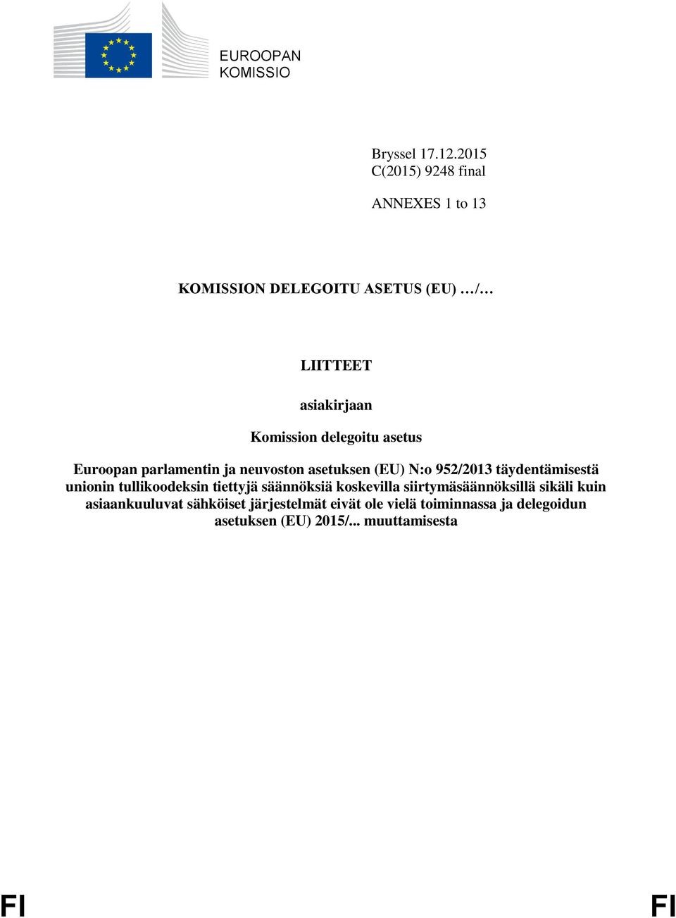 delegoitu asetus Euroopan parlamentin ja neuvoston asetuksen (EU) N:o 952/2013 täydentämisestä unionin