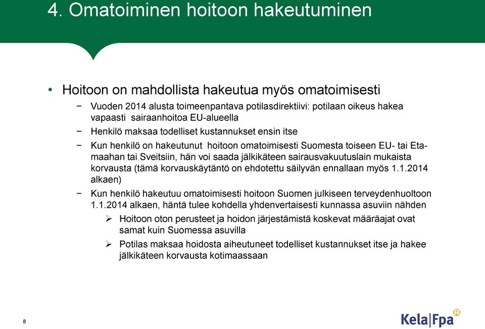 mukaista korvausta (tämä korvauskäytäntö on ehdotettu säilyvän ennallaan myös 1.