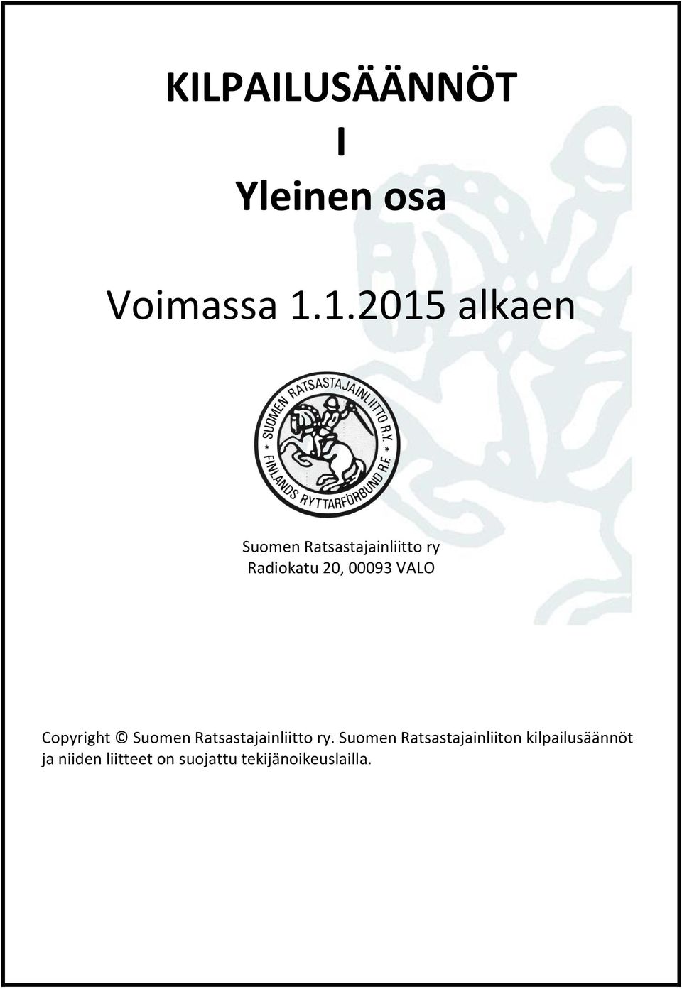 00093 VALO Copyright Suomen Ratsastajainliitto ry.