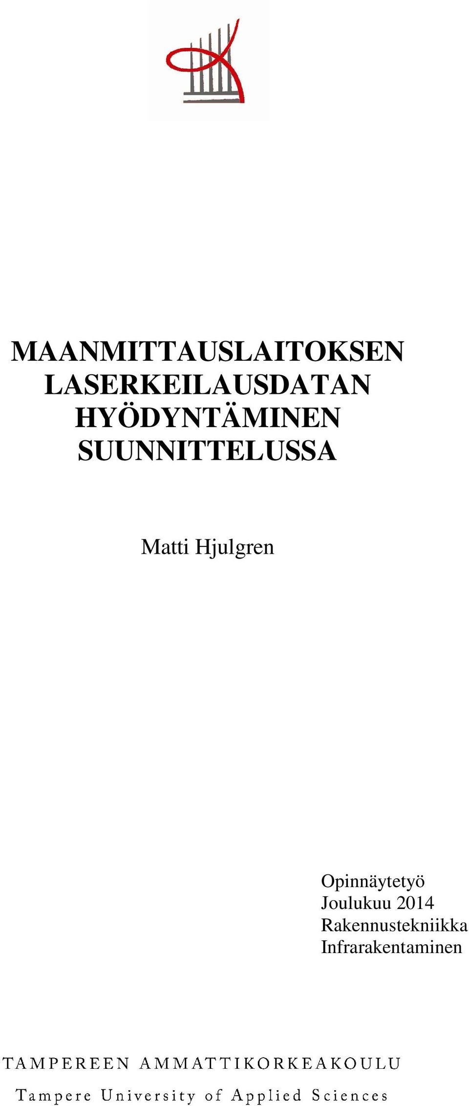 SUUNNITTELUSSA Matti Hjulgren