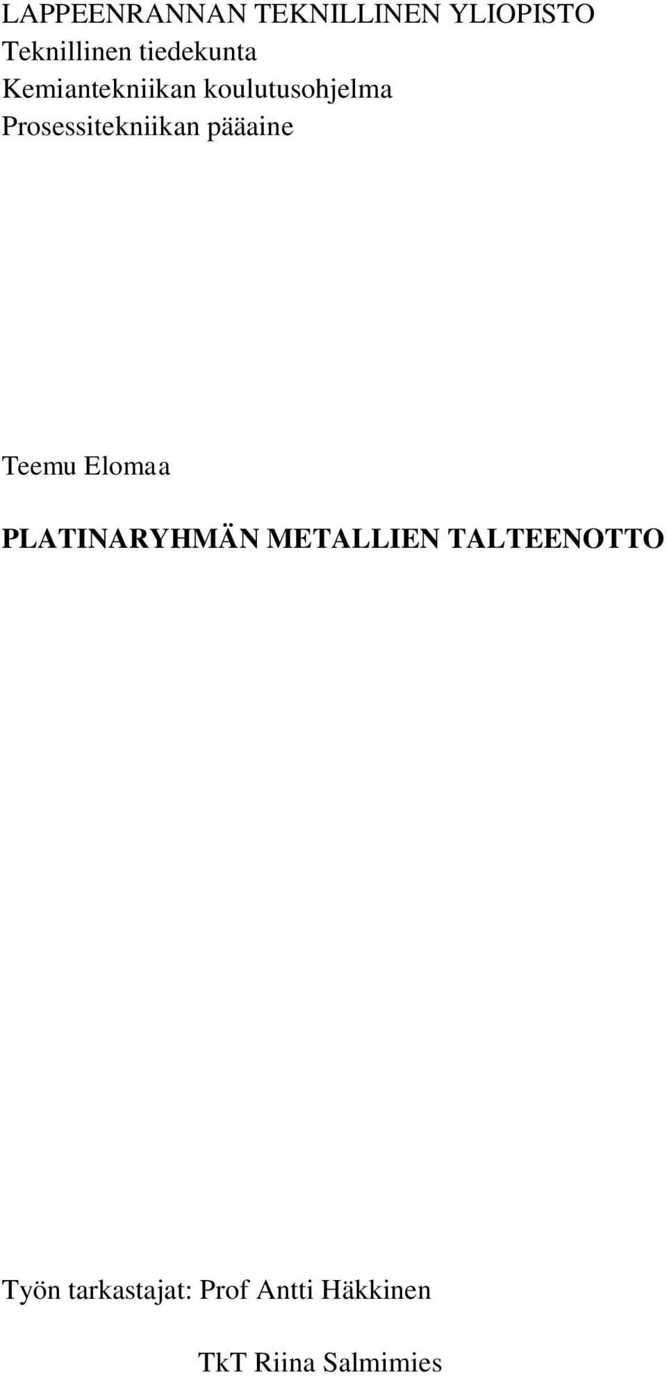 Prosessitekniikan pääaine Teemu Elomaa PLATINARYHMÄN