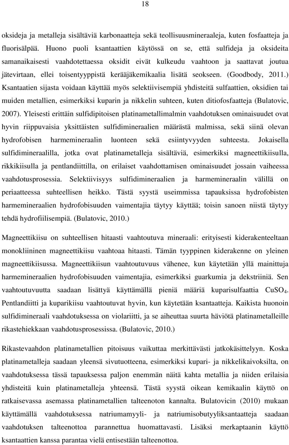 kerääjäkemikaalia lisätä seokseen. (Goodbody, 2011.
