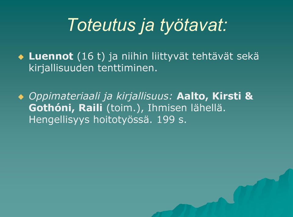 Oppimateriaali ja kirjallisuus: Aalto, Kirsti &