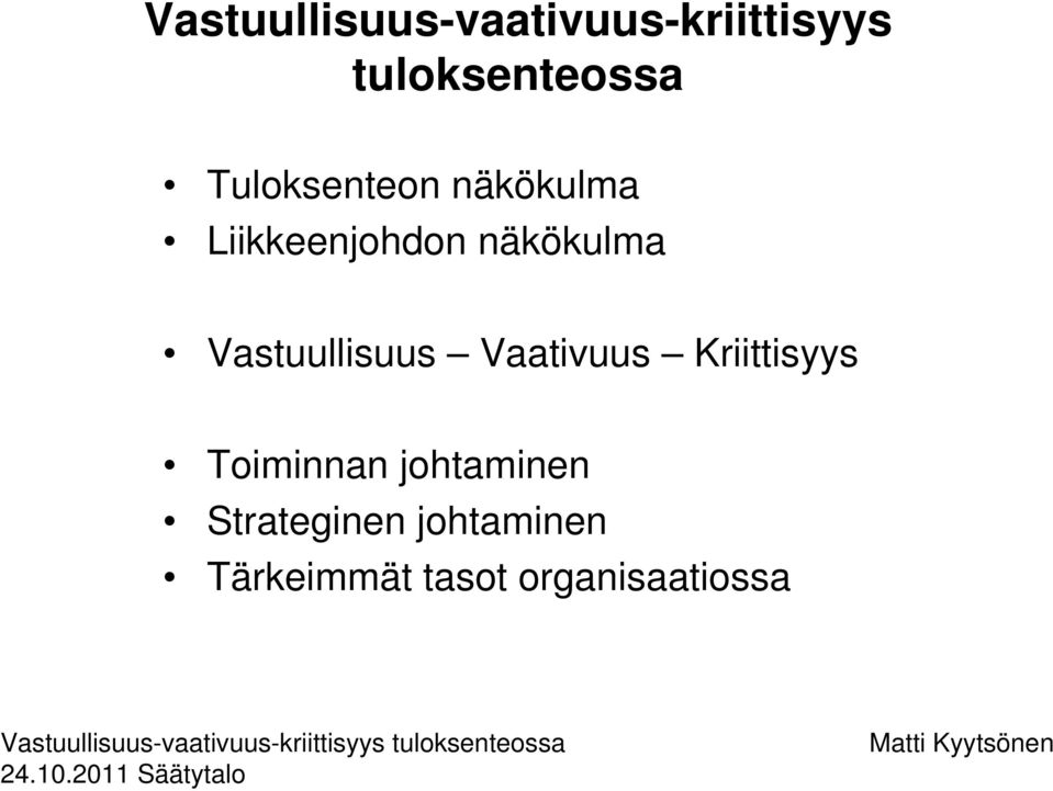 Vastuullisuus Vaativuus Kriittisyys Toiminnan