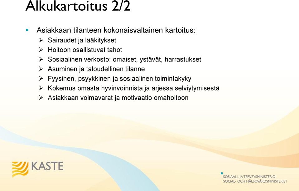 harrastukset Asuminen ja taloudellinen tilanne Fyysinen, psyykkinen ja sosiaalinen