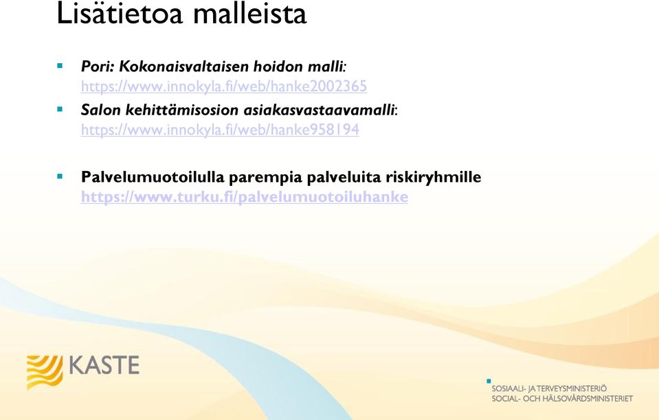 fi/web/hanke2002365 Salon kehittämisosion asiakasvastaavamalli: