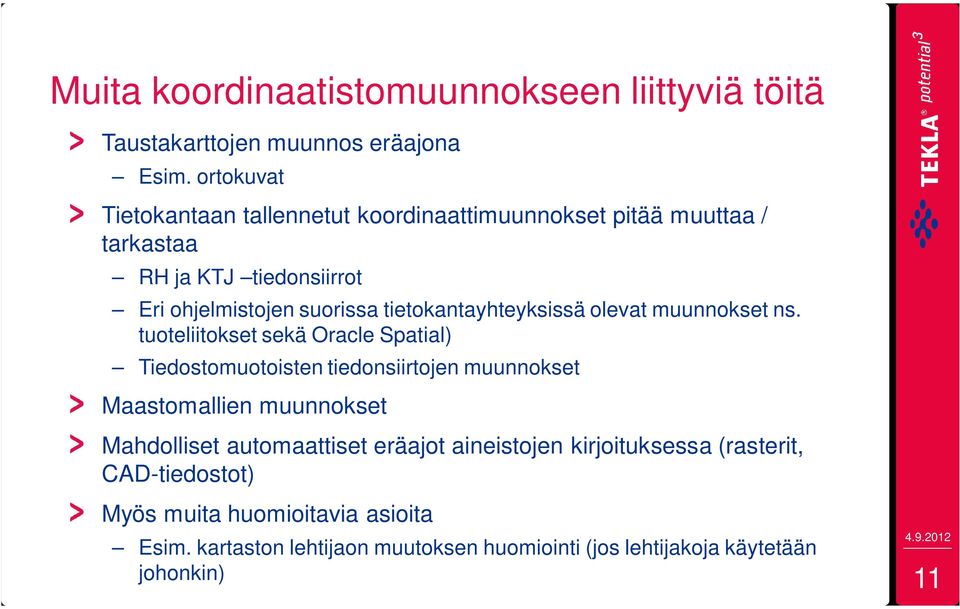 tietokantayhteyksissä olevat muunnokset ns.