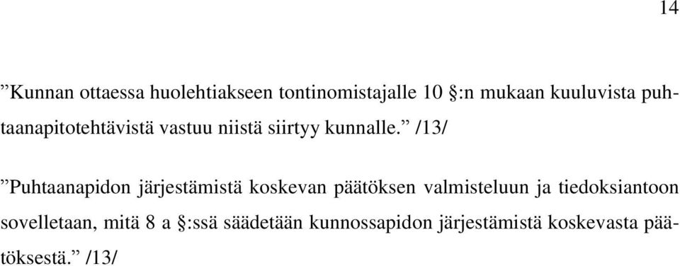 /13/ Puhtaanapidon järjestämistä koskevan päätöksen valmisteluun ja