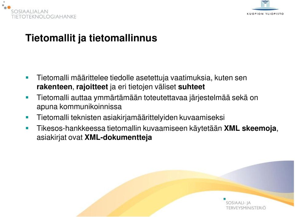 järjestelmää sekä on apuna kommunikoinnissa Tietomalli teknisten asiakirjamäärittelyiden