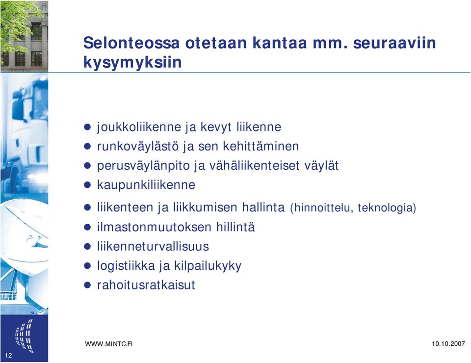 kehittäminen perusväylänpito ja vähäliikenteiset väylät kaupunkiliikenne liikenteen