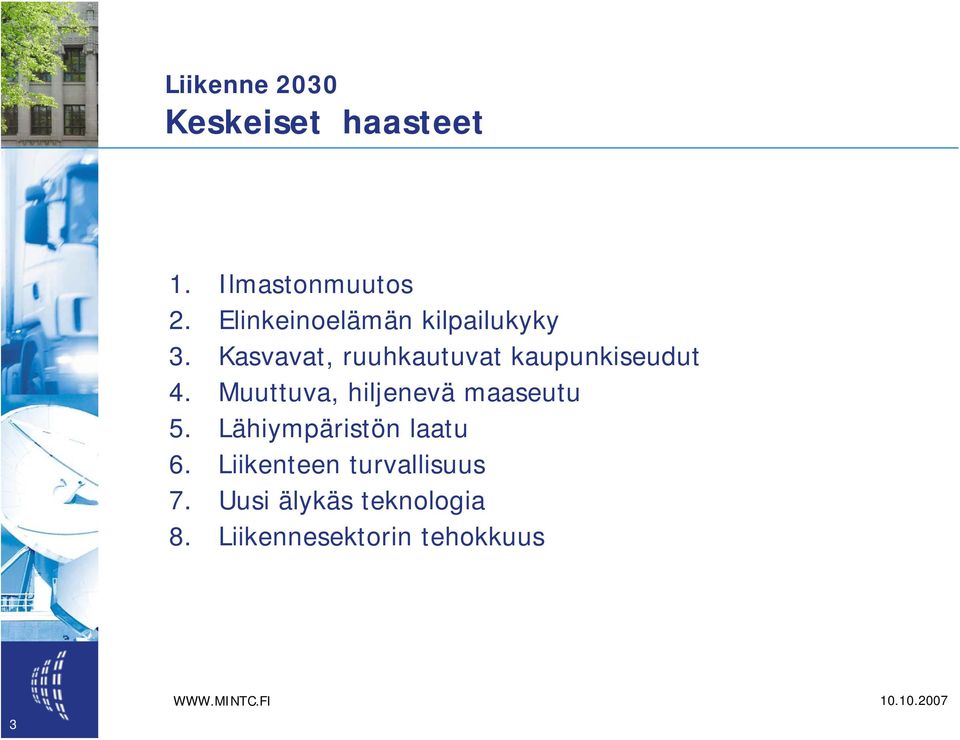 Kasvavat, ruuhkautuvat kaupunkiseudut 4.