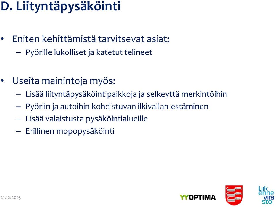 liityntäpysäköintipaikkoja ja selkeyttä merkintöihin Pyöriin ja autoihin