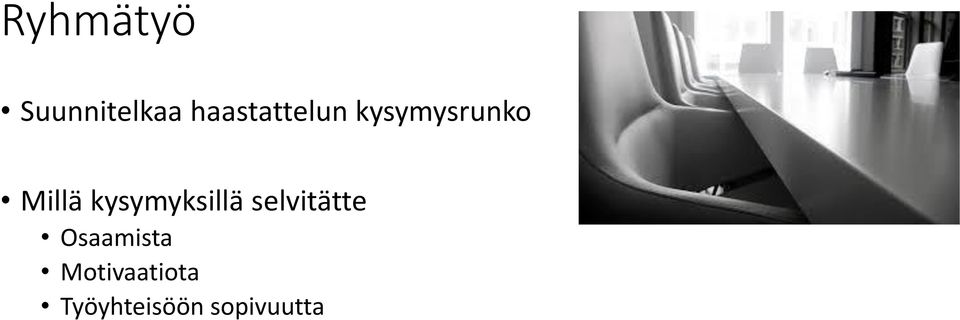 Millä kysymyksillä selvitätte