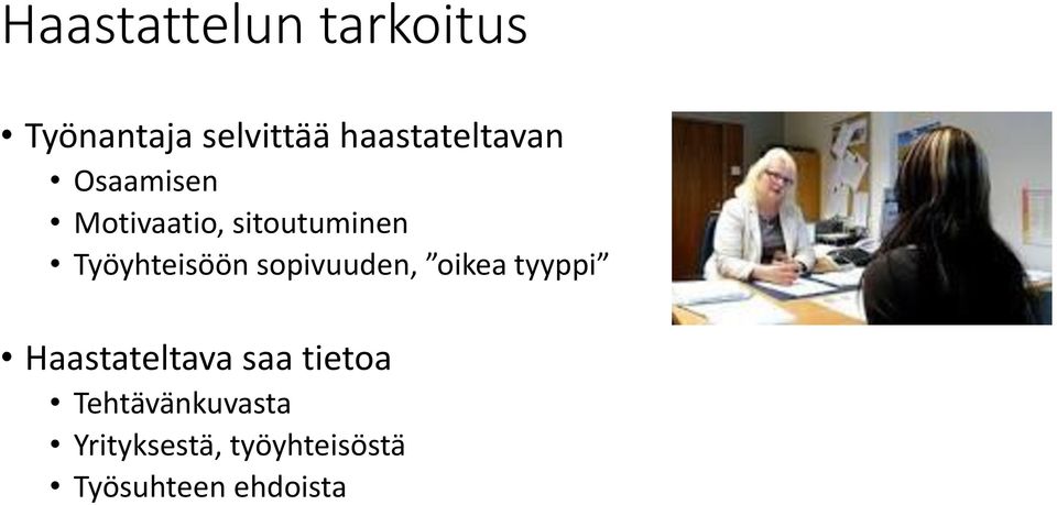 Työyhteisöön sopivuuden, oikea tyyppi Haastateltava