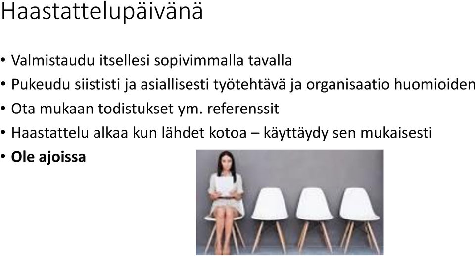 organisaatio huomioiden Ota mukaan todistukset ym.