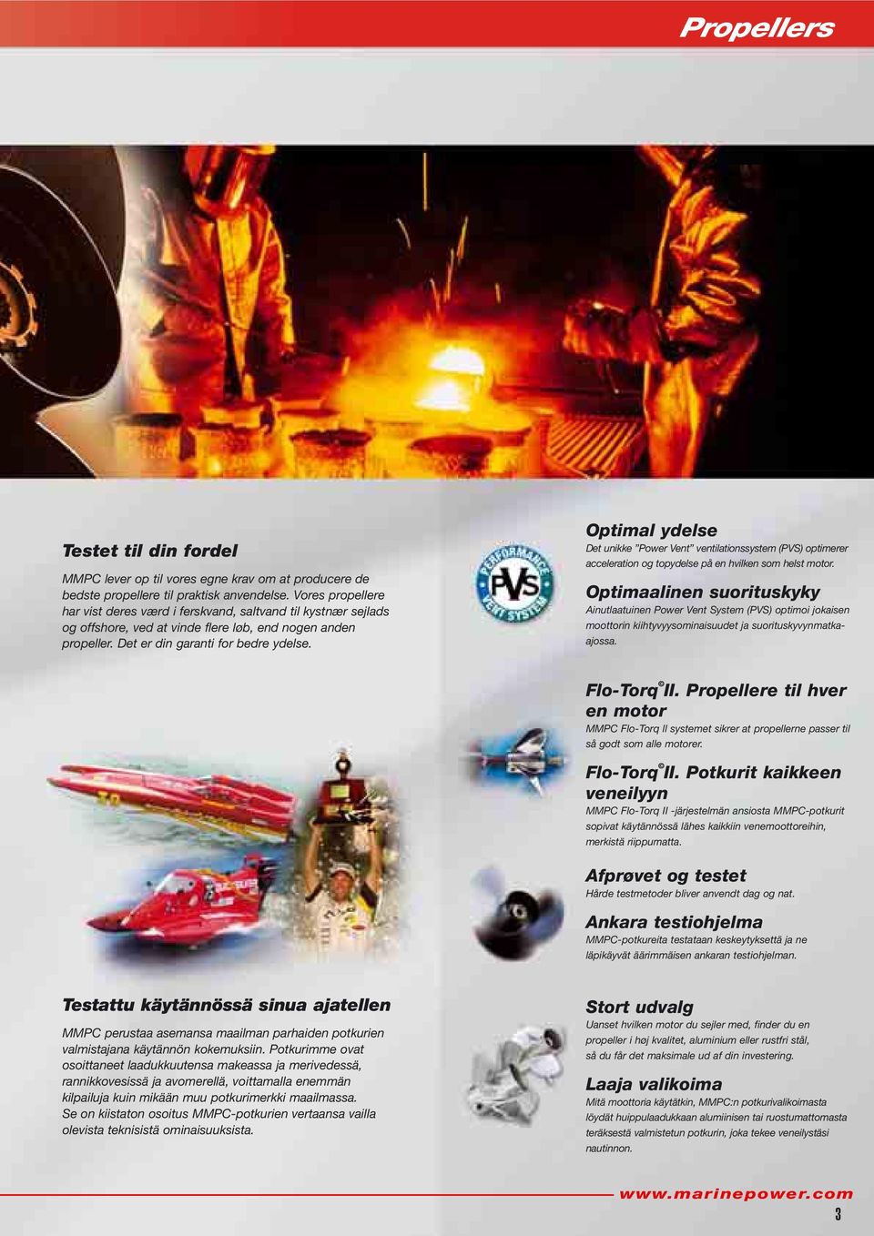 Optimal ydelse Det unikke Power Vent ventilationssystem (PVS) optimerer acceleration og topydelse på en hvilken som helst motor.