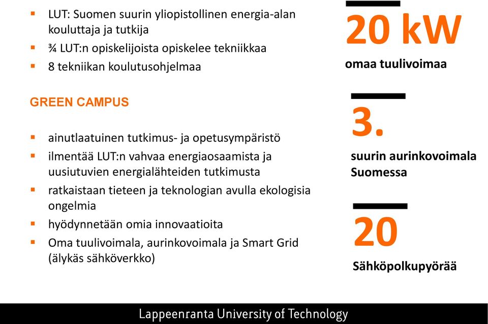 energiaosaamista ja uusiutuvien energialähteiden tutkimusta ratkaistaan tieteen ja teknologian avulla ekologisia ongelmia