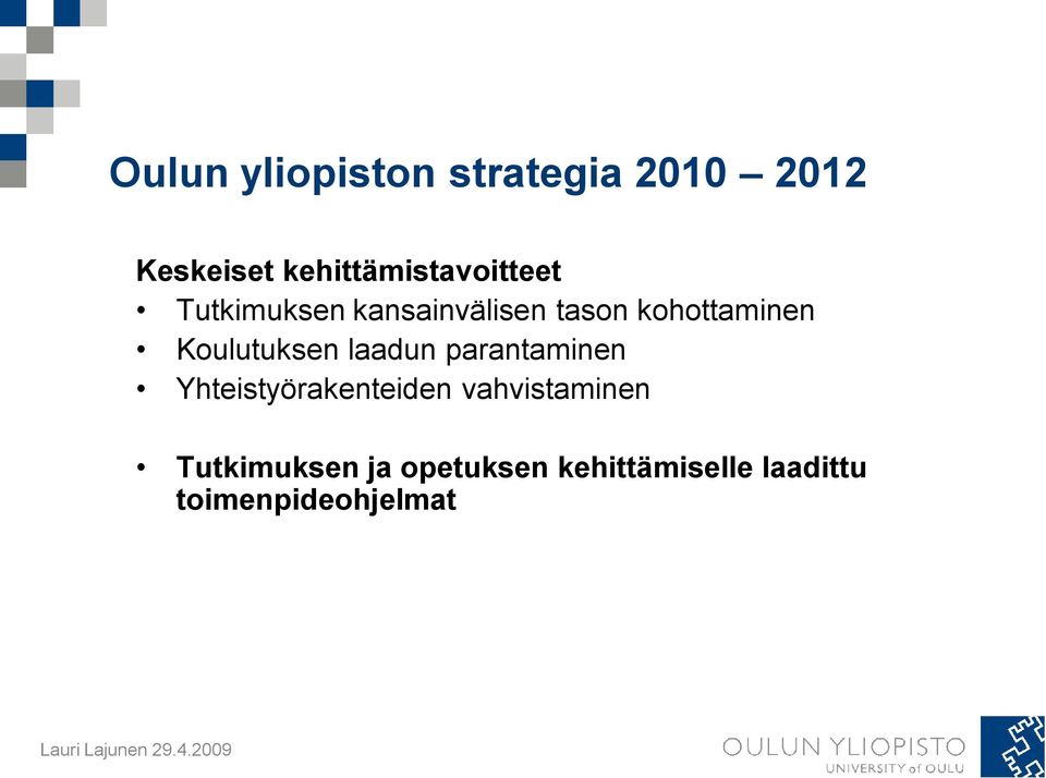 kohottaminen Koulutuksen laadun parantaminen