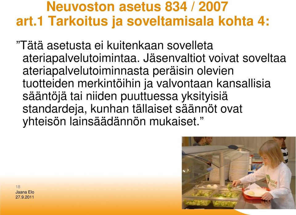 ateriapalvelutoimintaa.