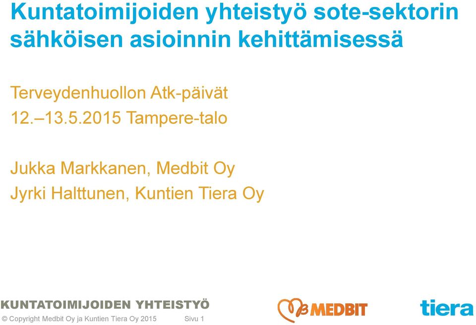 2015 Tampere-talo Jukka Markkanen, Medbit Oy Jyrki Halttunen,